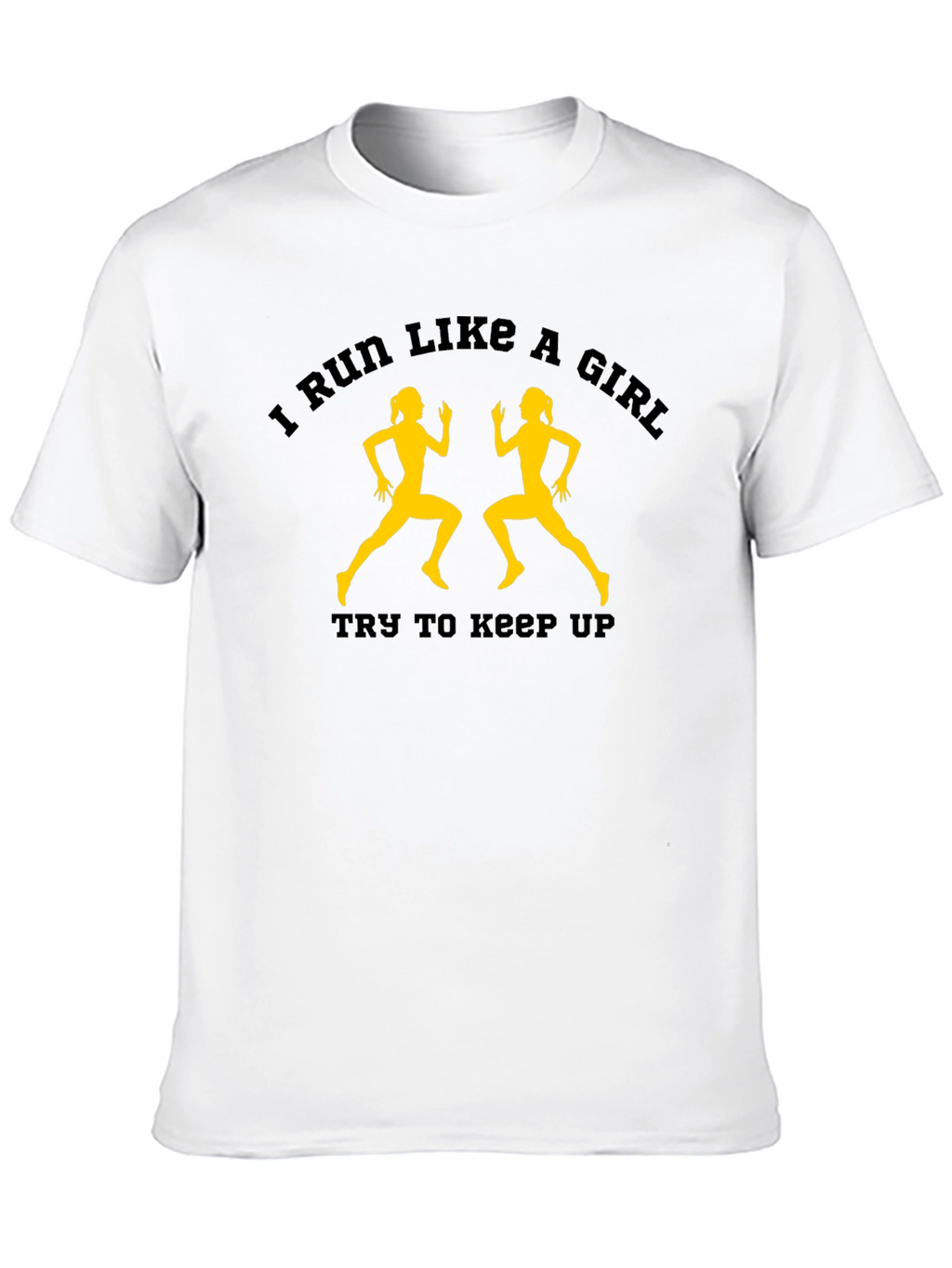I Run Like A Girl T-Shirt