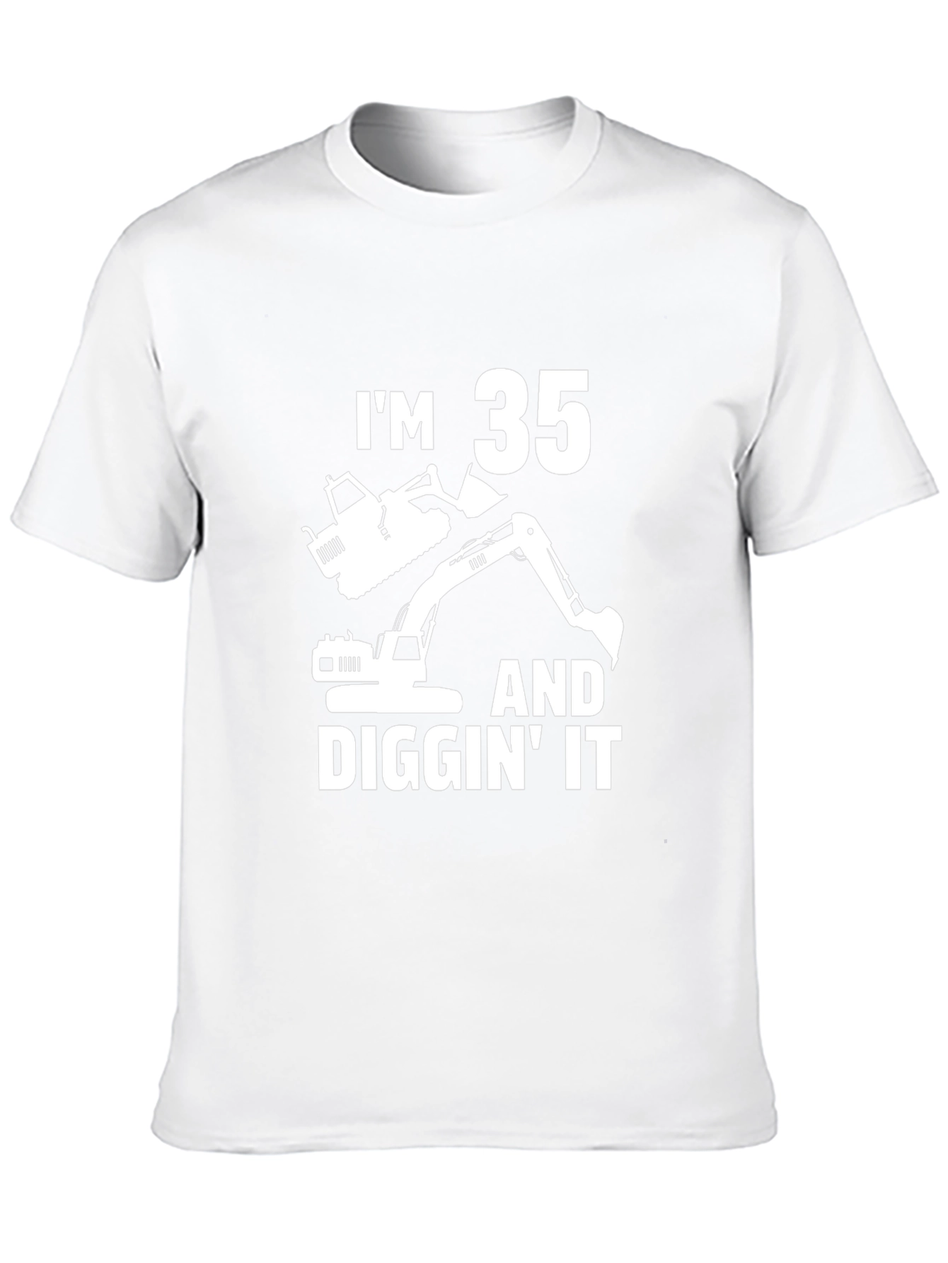 Im 35 and Diggin It T-Shirt