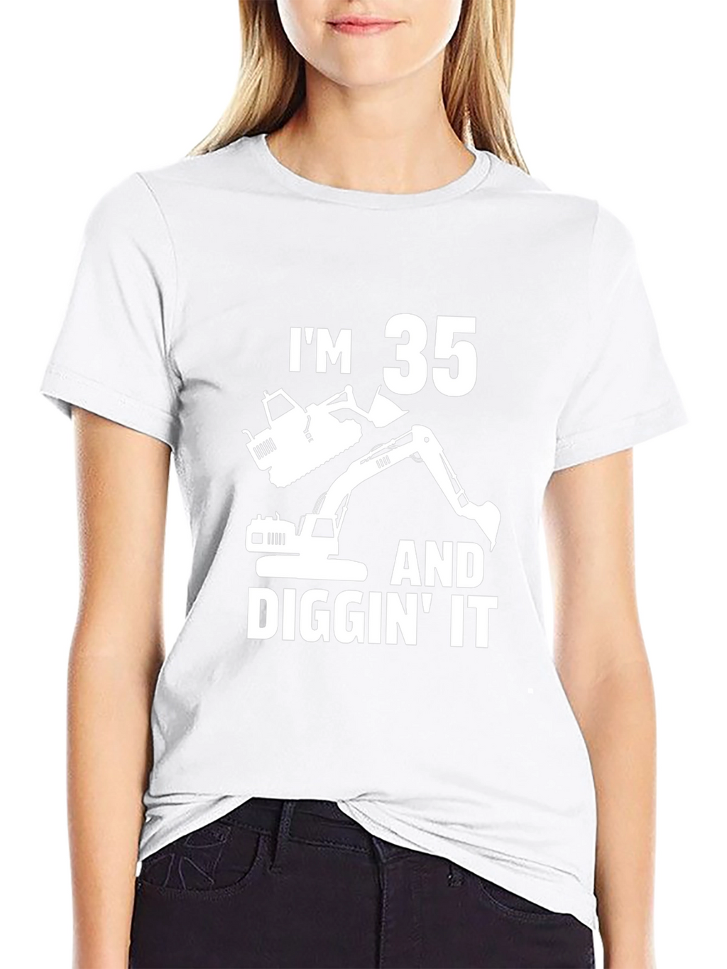 Im 35 and Diggin It T-Shirt