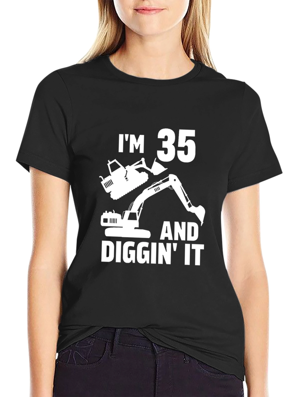 Im 35 and Diggin It T-Shirt