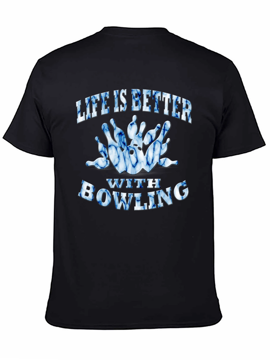 Life is Better With Bowling T-Shirt