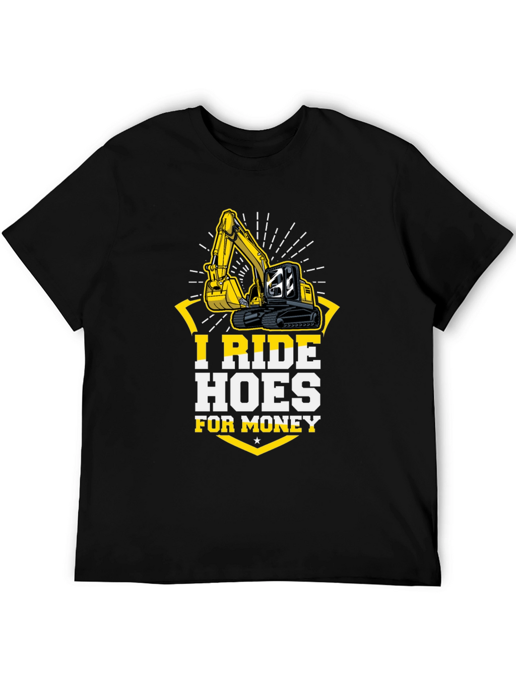 I Ride Hoes For Money T-Shirt