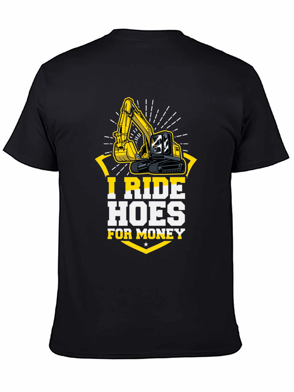 I Ride Hoes For Money T-Shirt