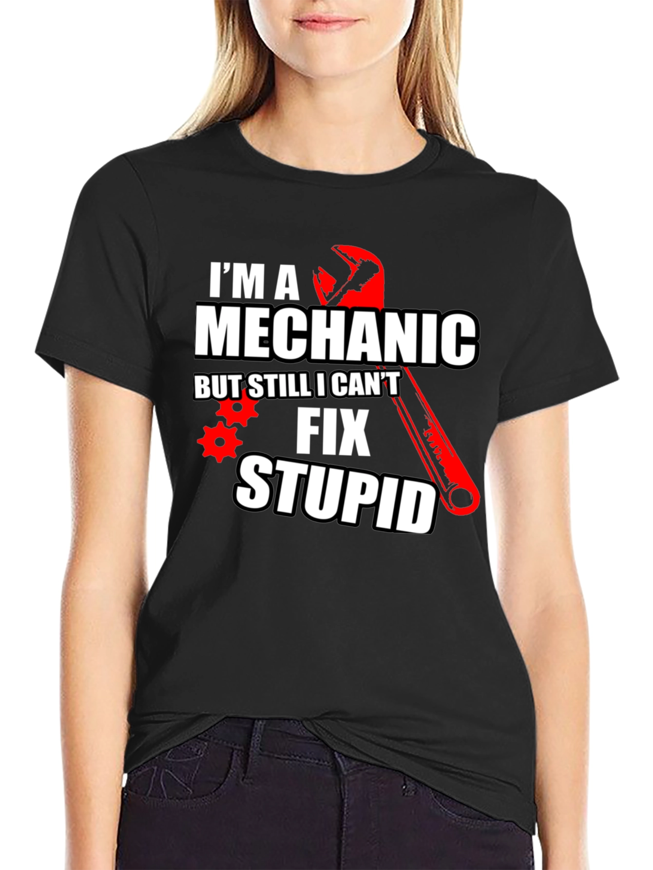 Mechanic Humor T-Shirt: Im a Mechanic But Still Cant Fix Stupid
