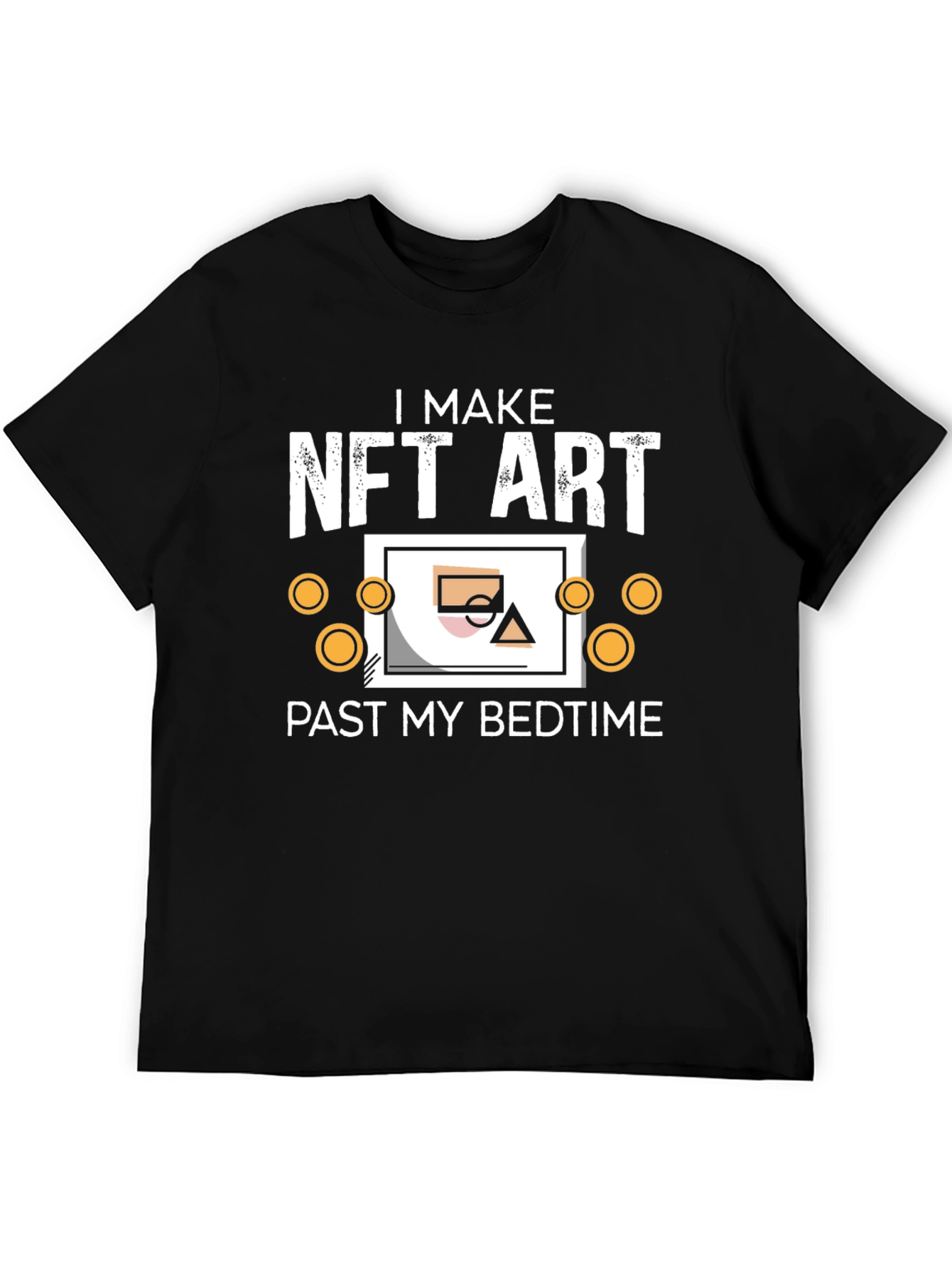 I Make NFT Art Past My Bedtime T-Shirt