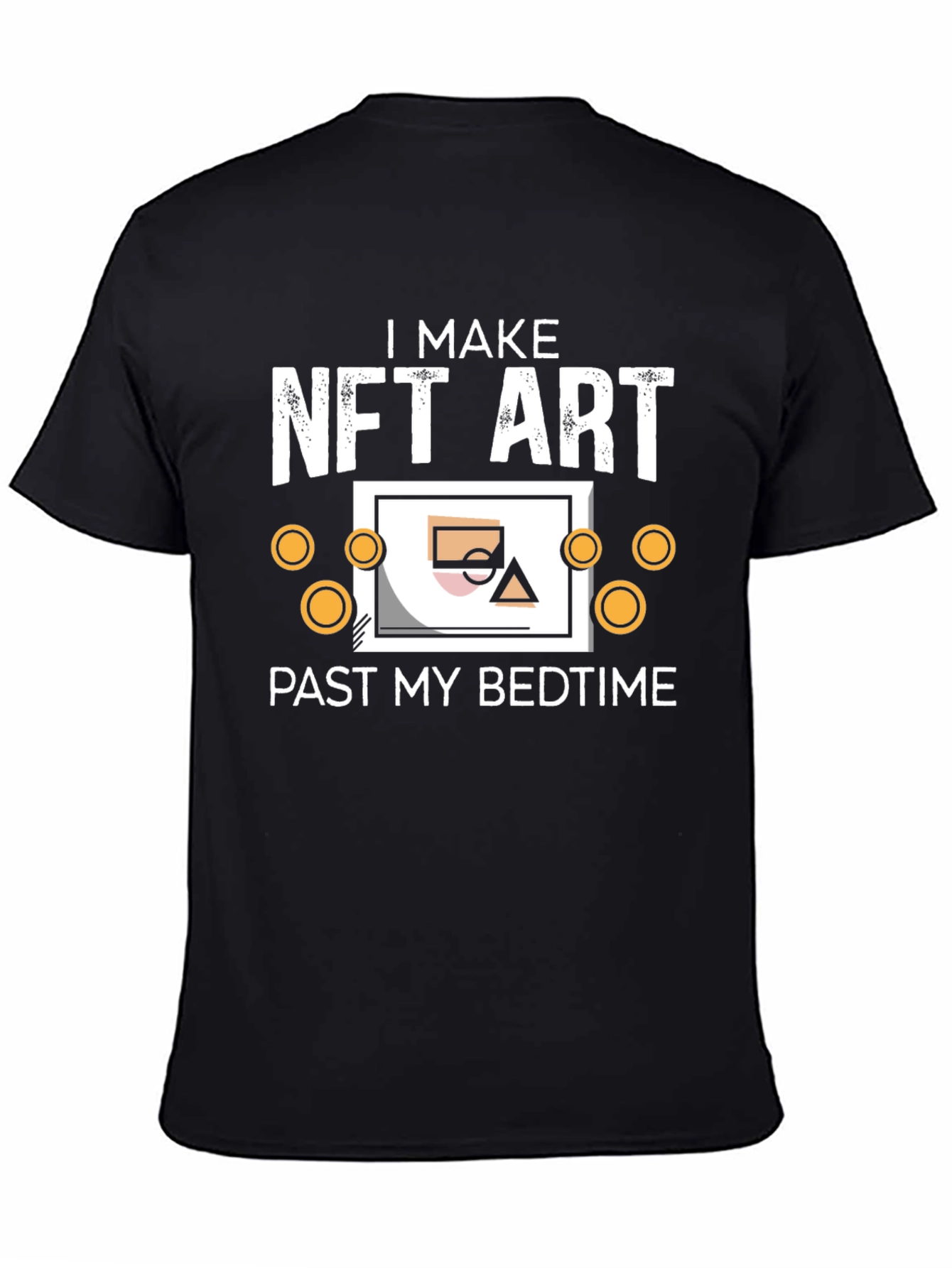 I Make NFT Art Past My Bedtime T-Shirt