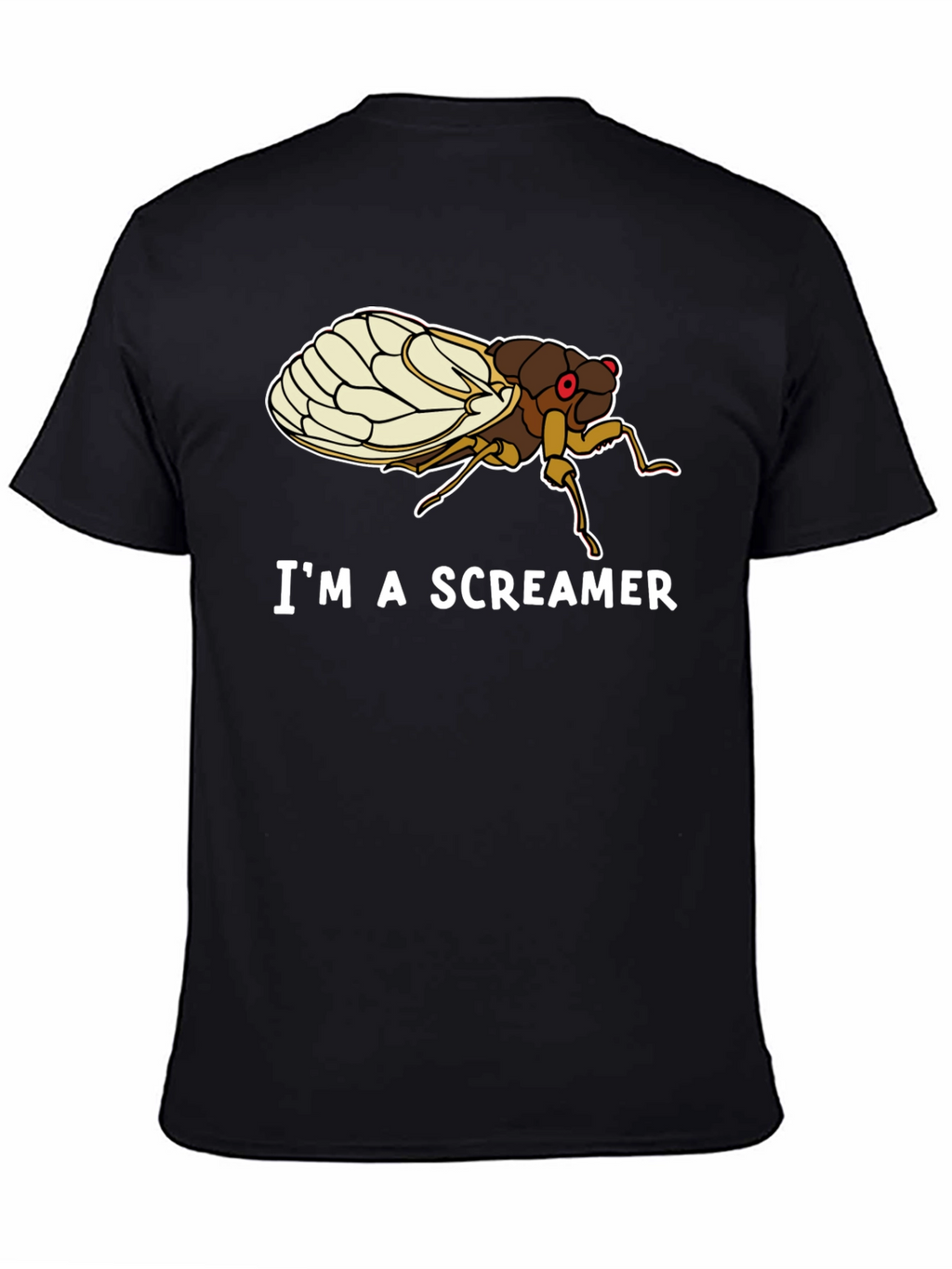 Im A Screamer Cicada Bug Black T-Shirt