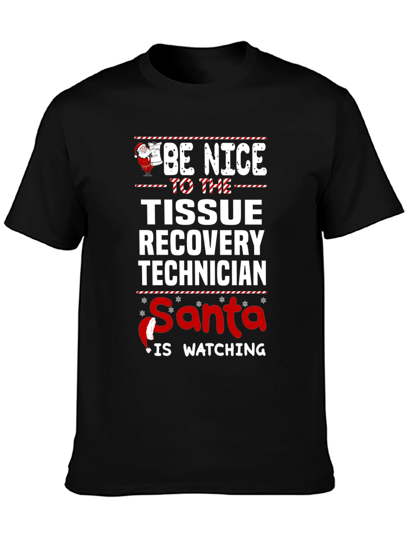 Be Nice Tissue Recovery Tech Santa Watching T-Shirt