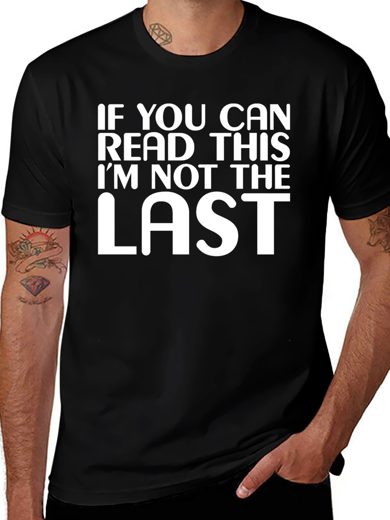 Funny Slogan Tee: If You Can Read This Im Not the Last