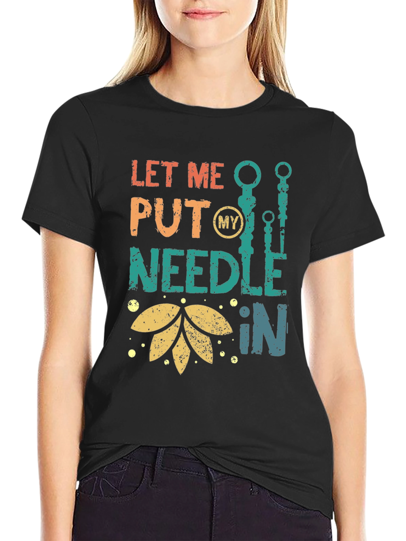 Let Me Put My Needle In T-Shirt