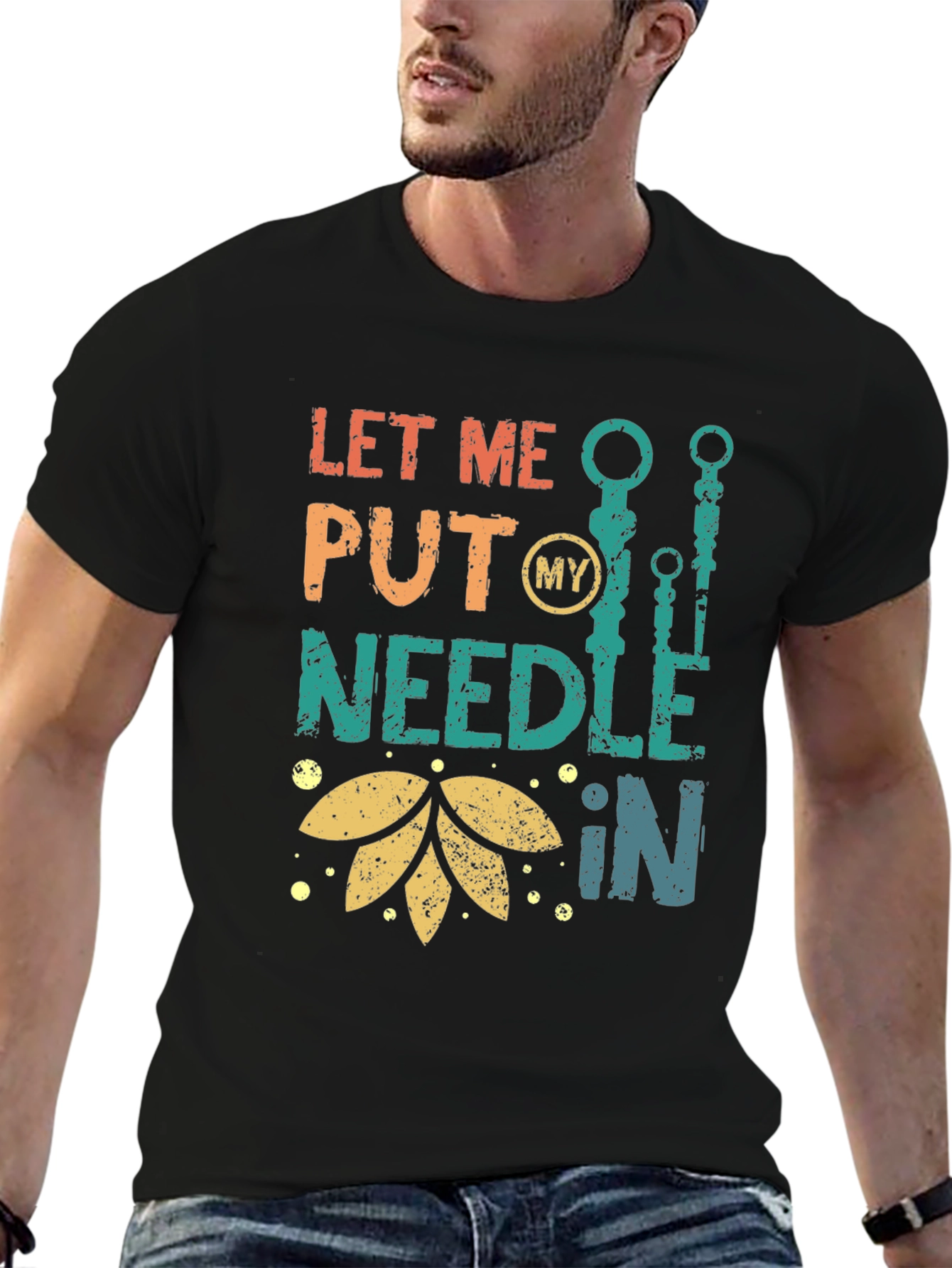 Let Me Put My Needle In T-Shirt