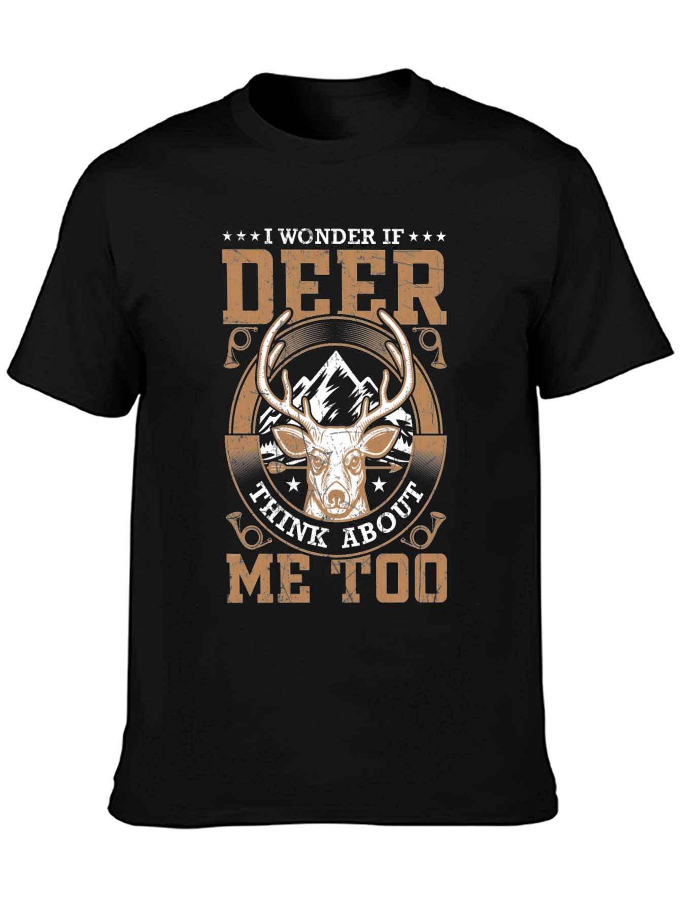 I Wonder If Deer Think About Me Too T-Shirt
