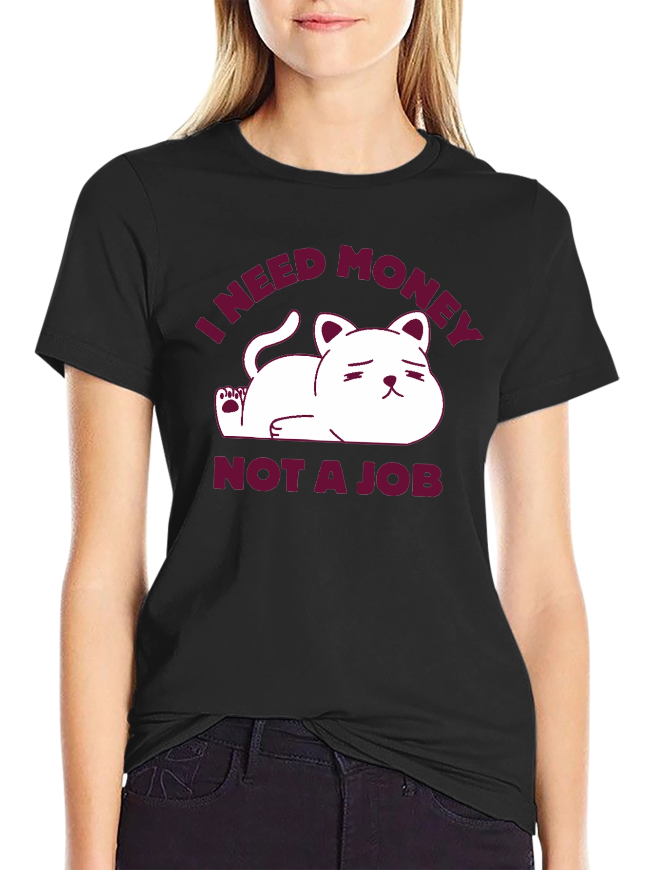 I Need Money Not A Job Cat T-Shirt