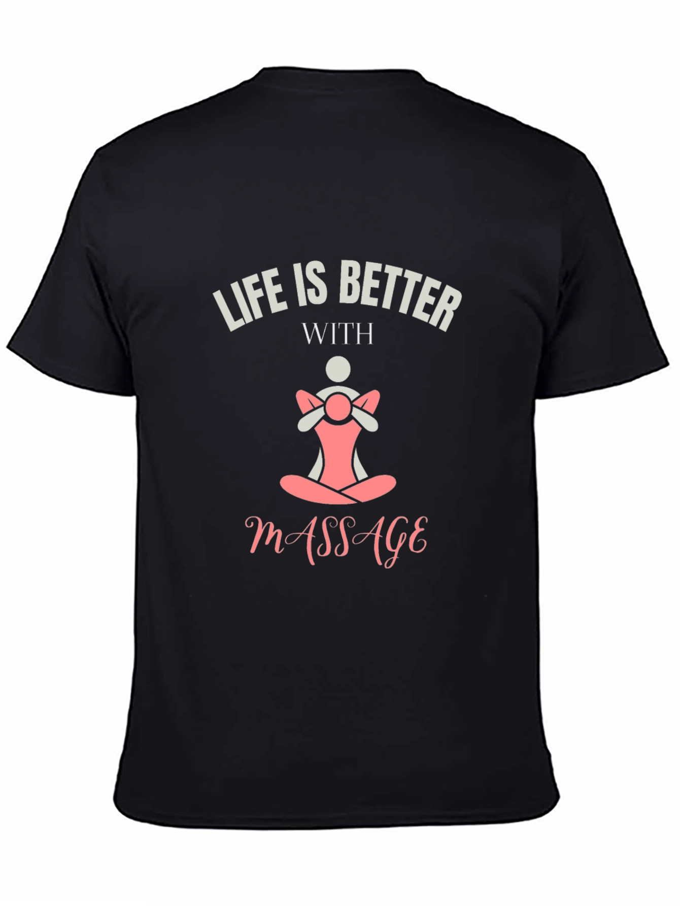 Life is Better With Massage Black T-Shirt