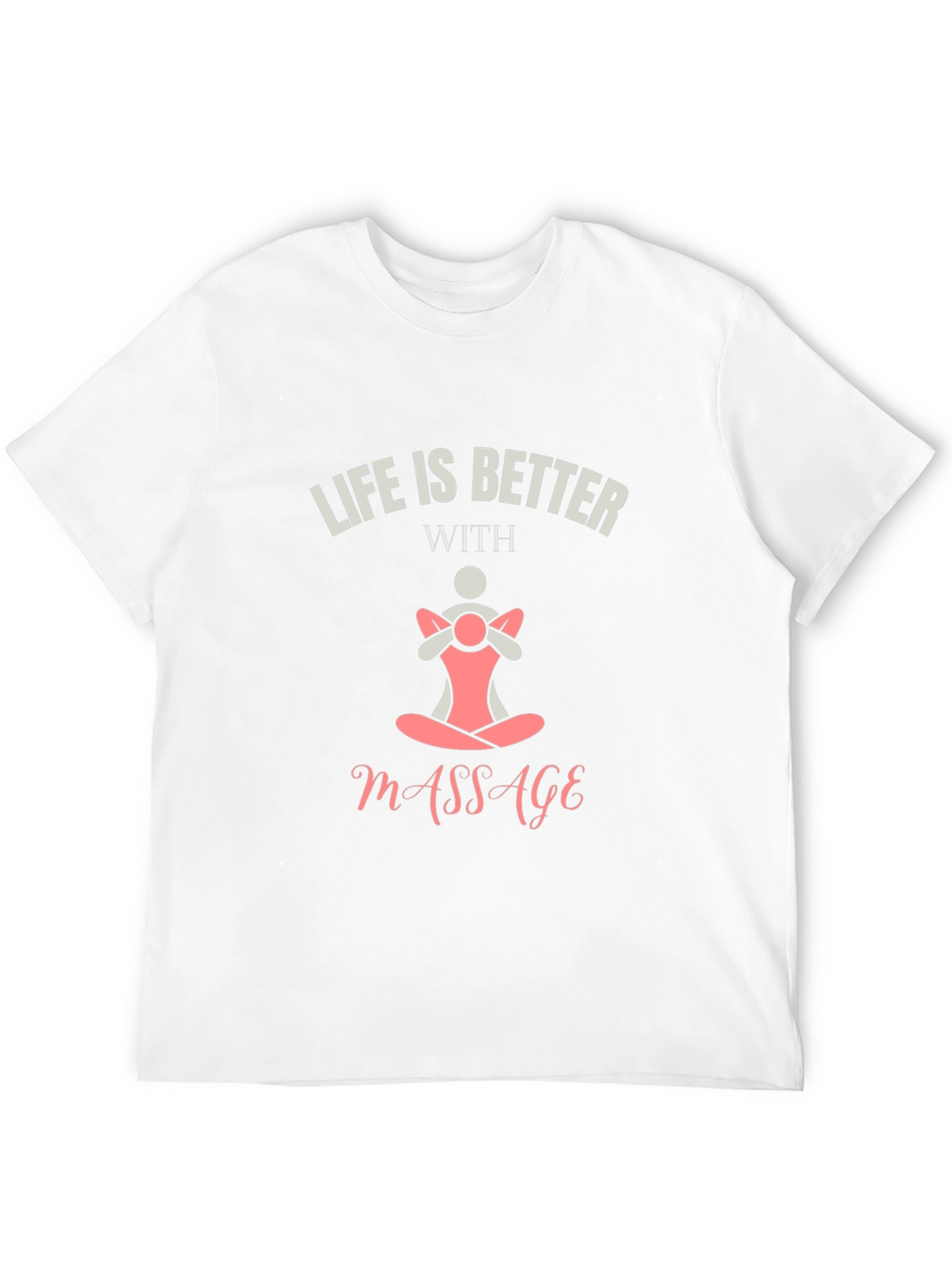 Life is Better With Massage Black T-Shirt