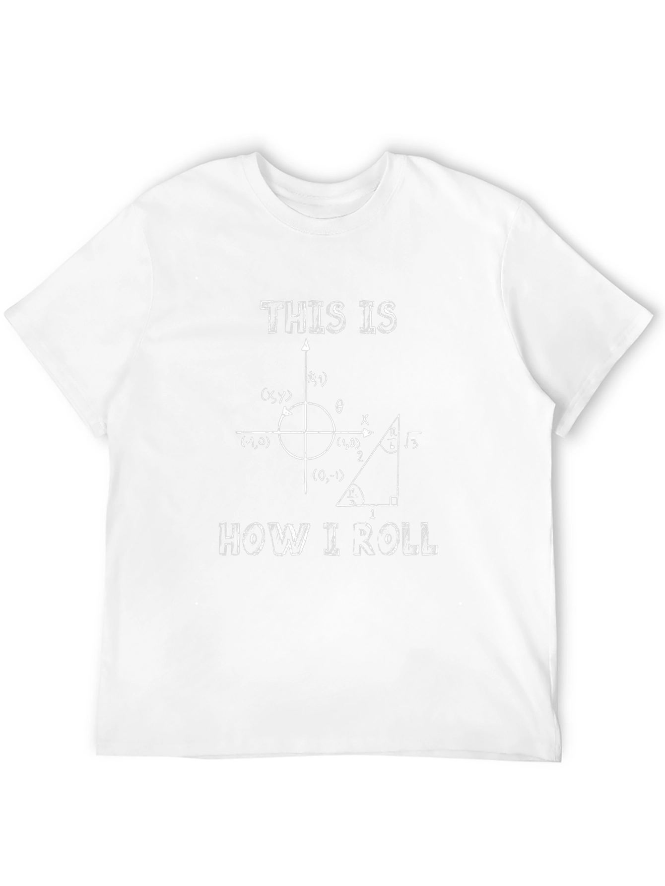 Math Humor T-Shirt: How I Roll
