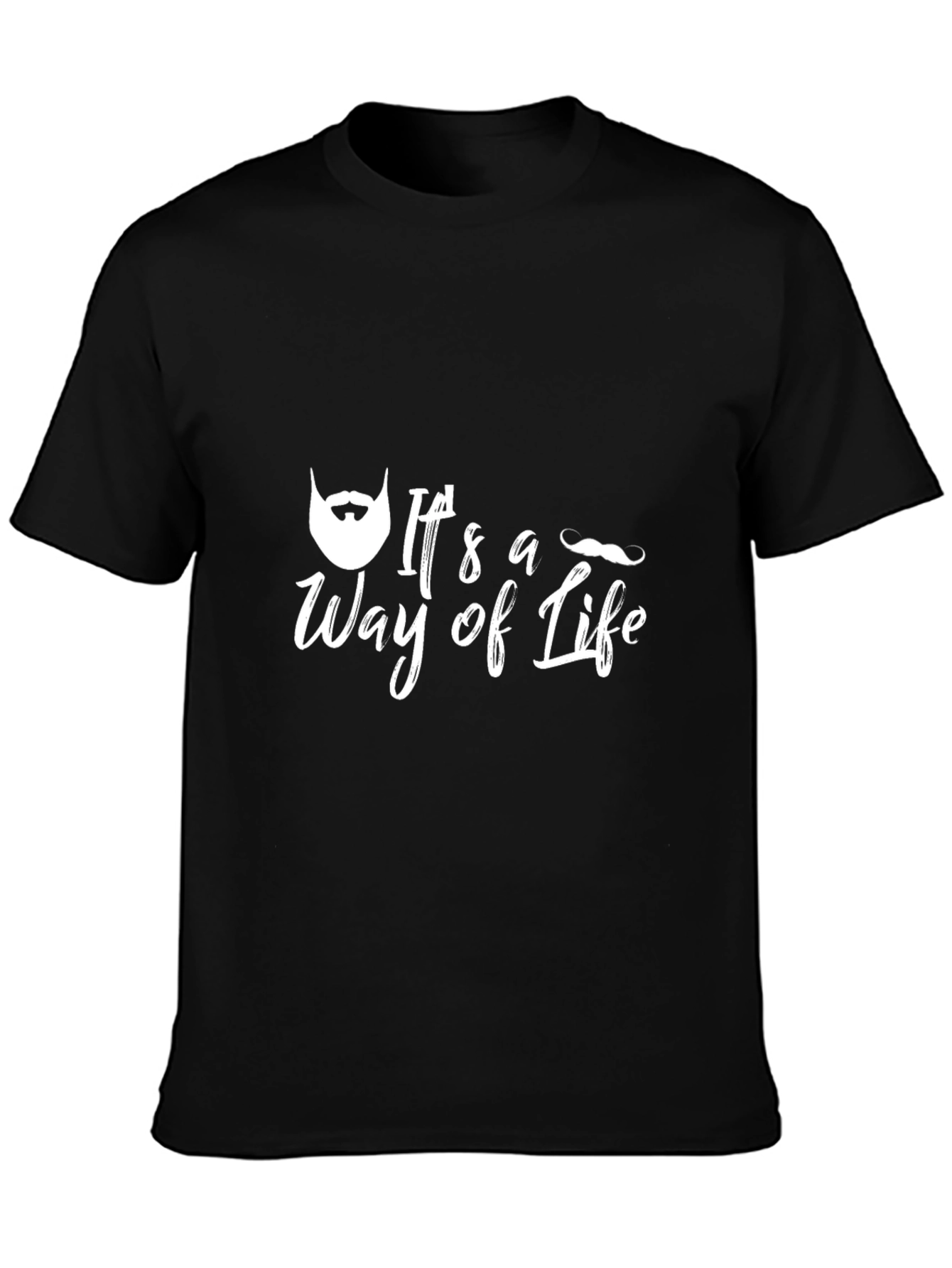 Beard & Mustache T-Shirt - Its a Way of Life Black Tee