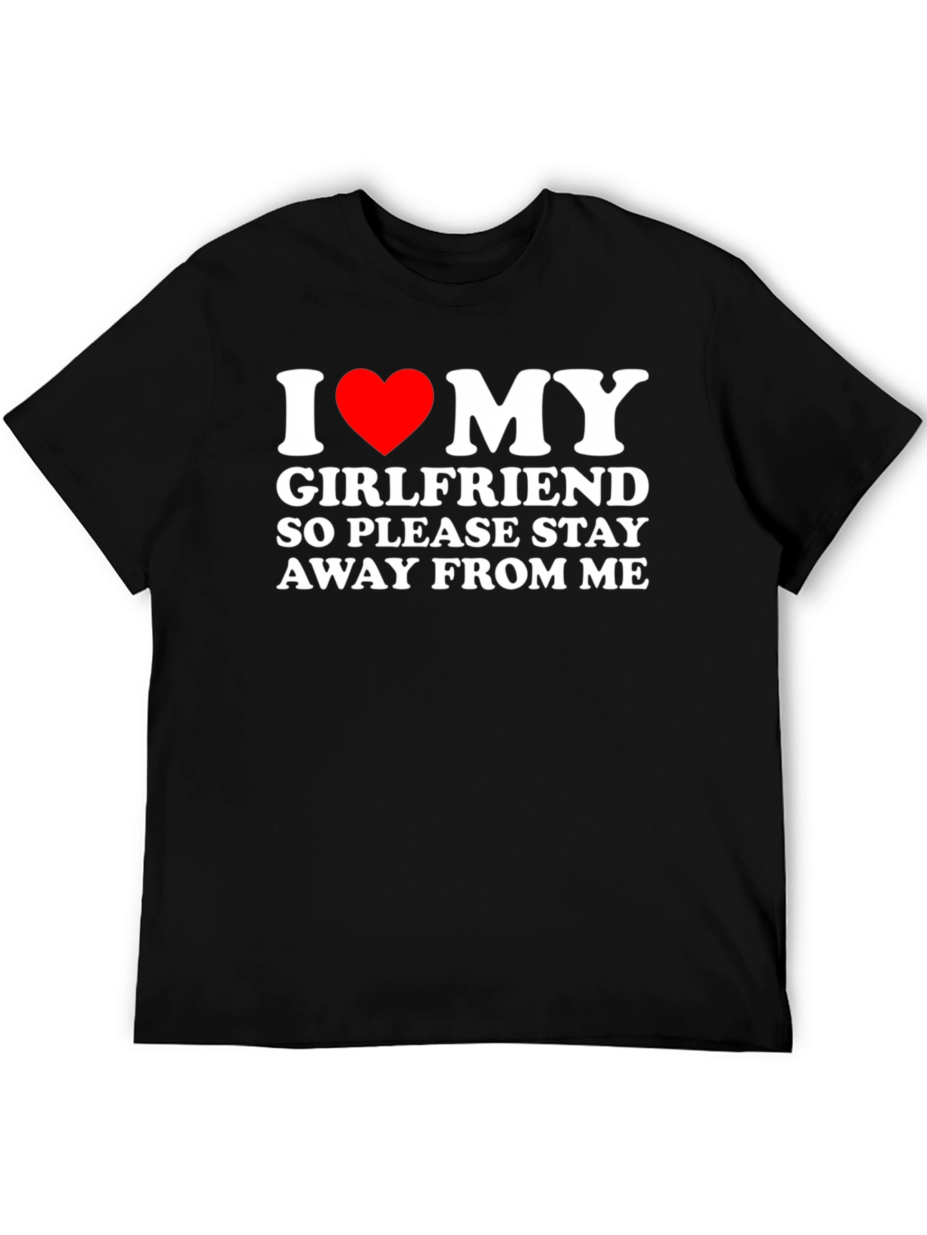 I Heart My Girlfriend T-Shirt - Stay Away