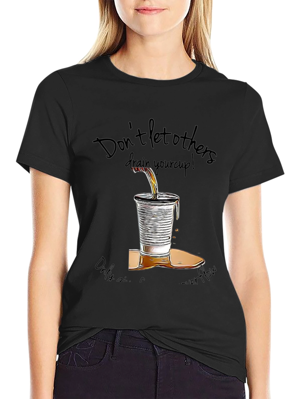 Motivational Graphic T-Shirt: Overflowing Cup Design