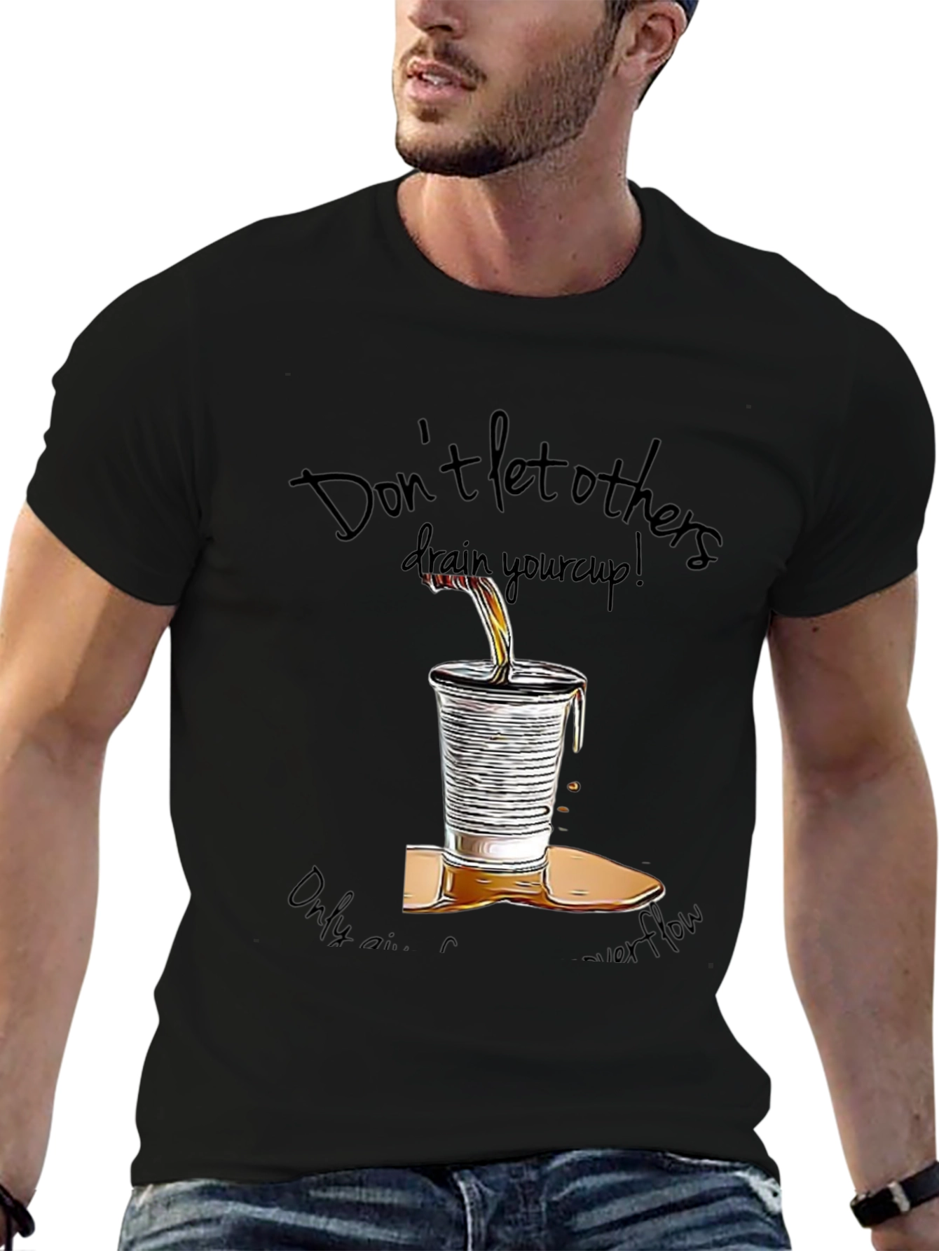 Motivational Graphic T-Shirt: Overflowing Cup Design
