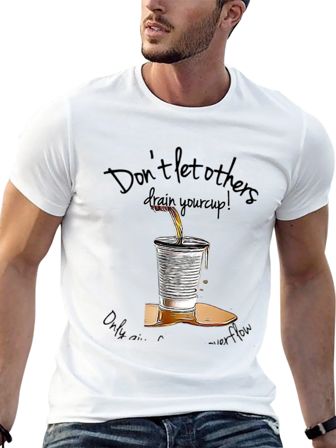 Motivational Graphic T-Shirt: Overflowing Cup Design