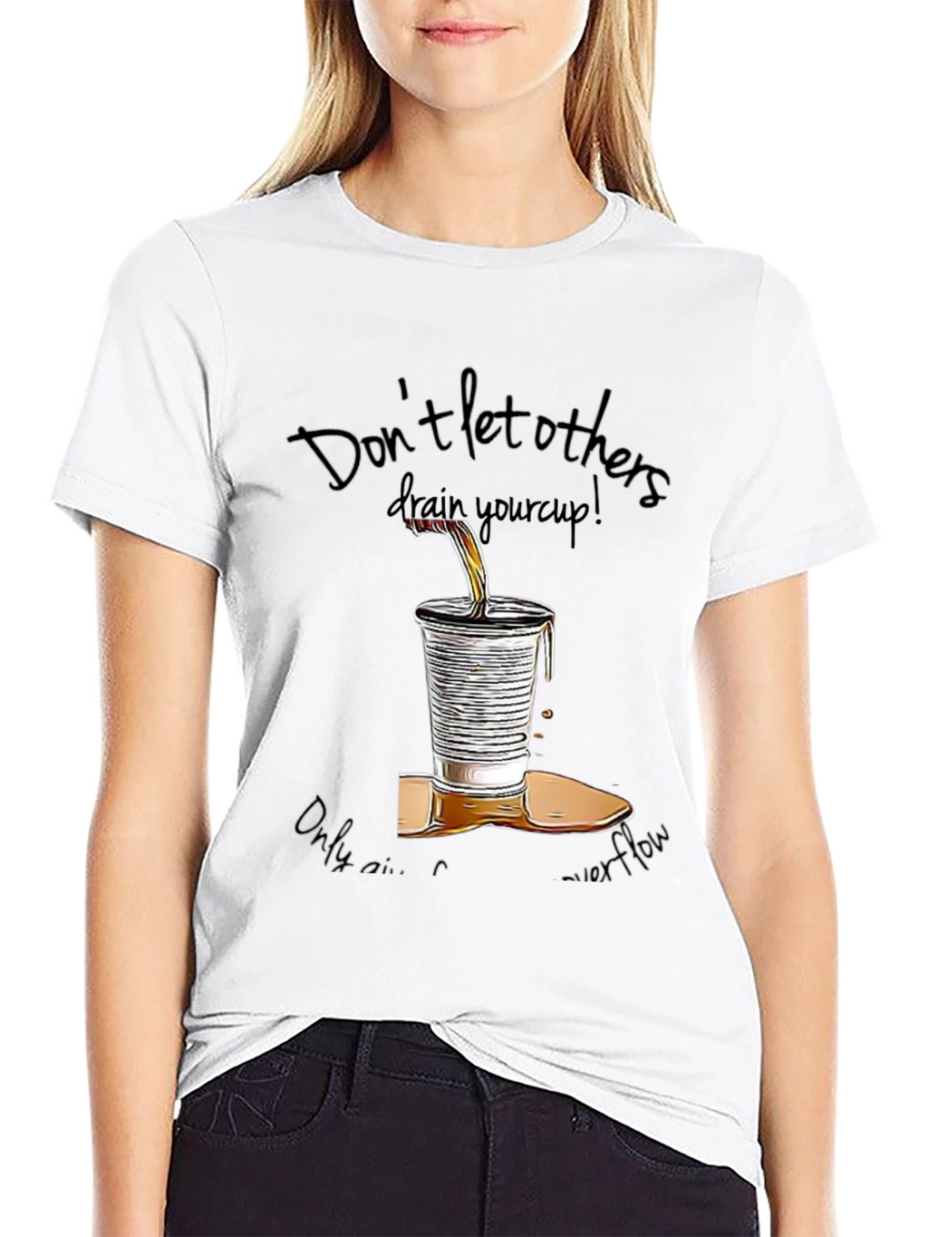 Motivational Graphic T-Shirt: Overflowing Cup Design