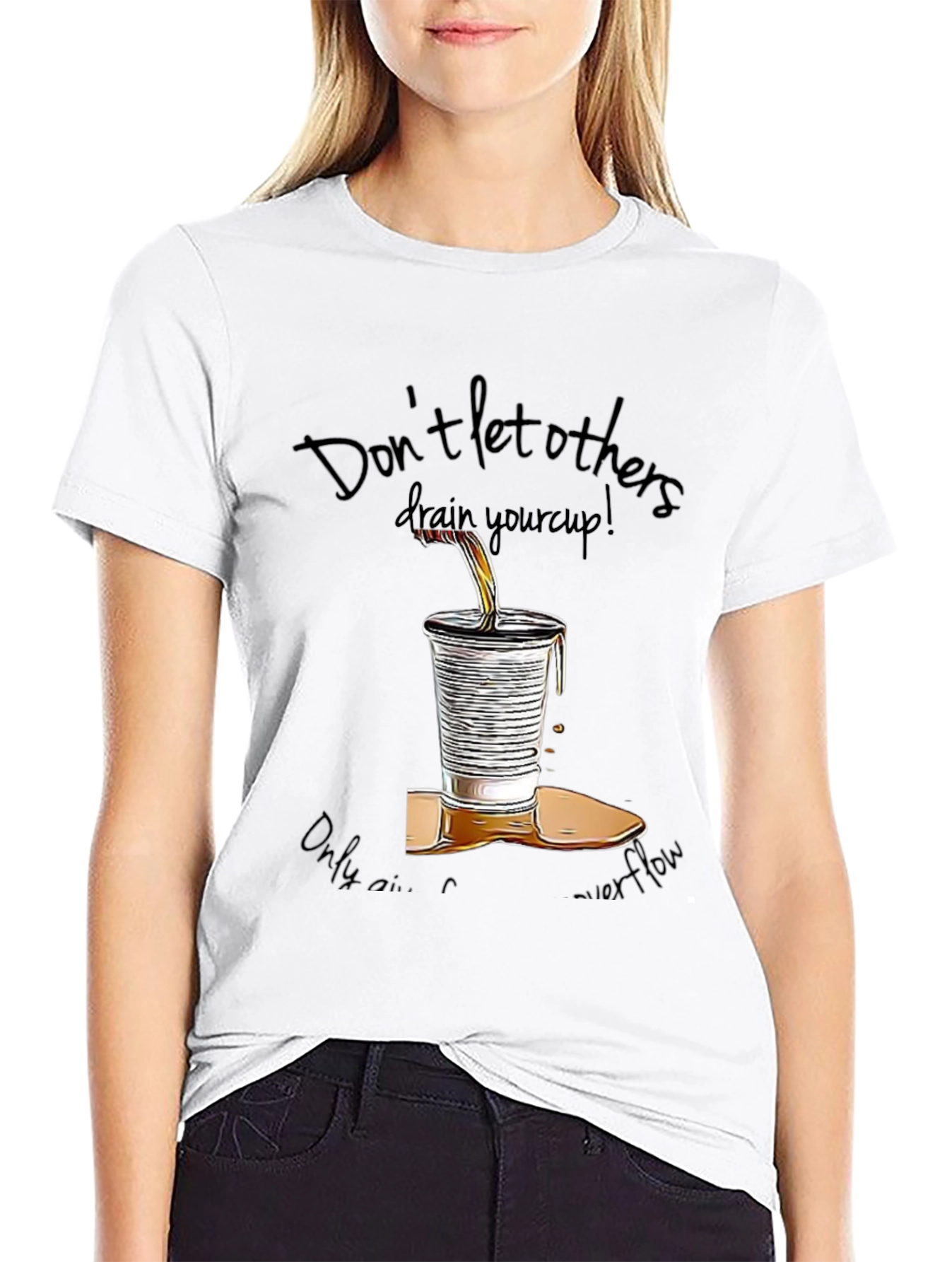 Motivational Graphic T-Shirt: Overflowing Cup Design