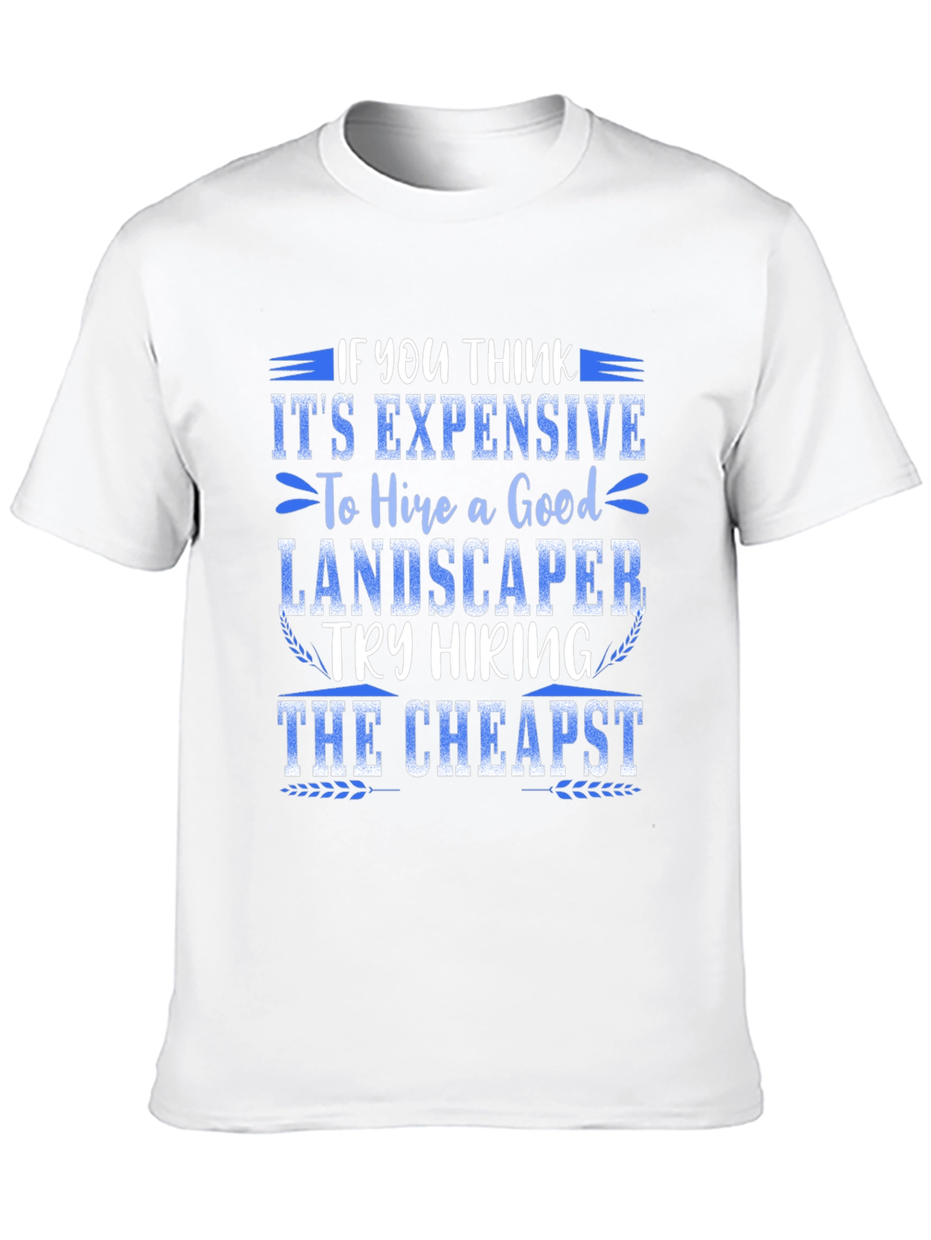 Hire a Landscaper Graphic Tee
