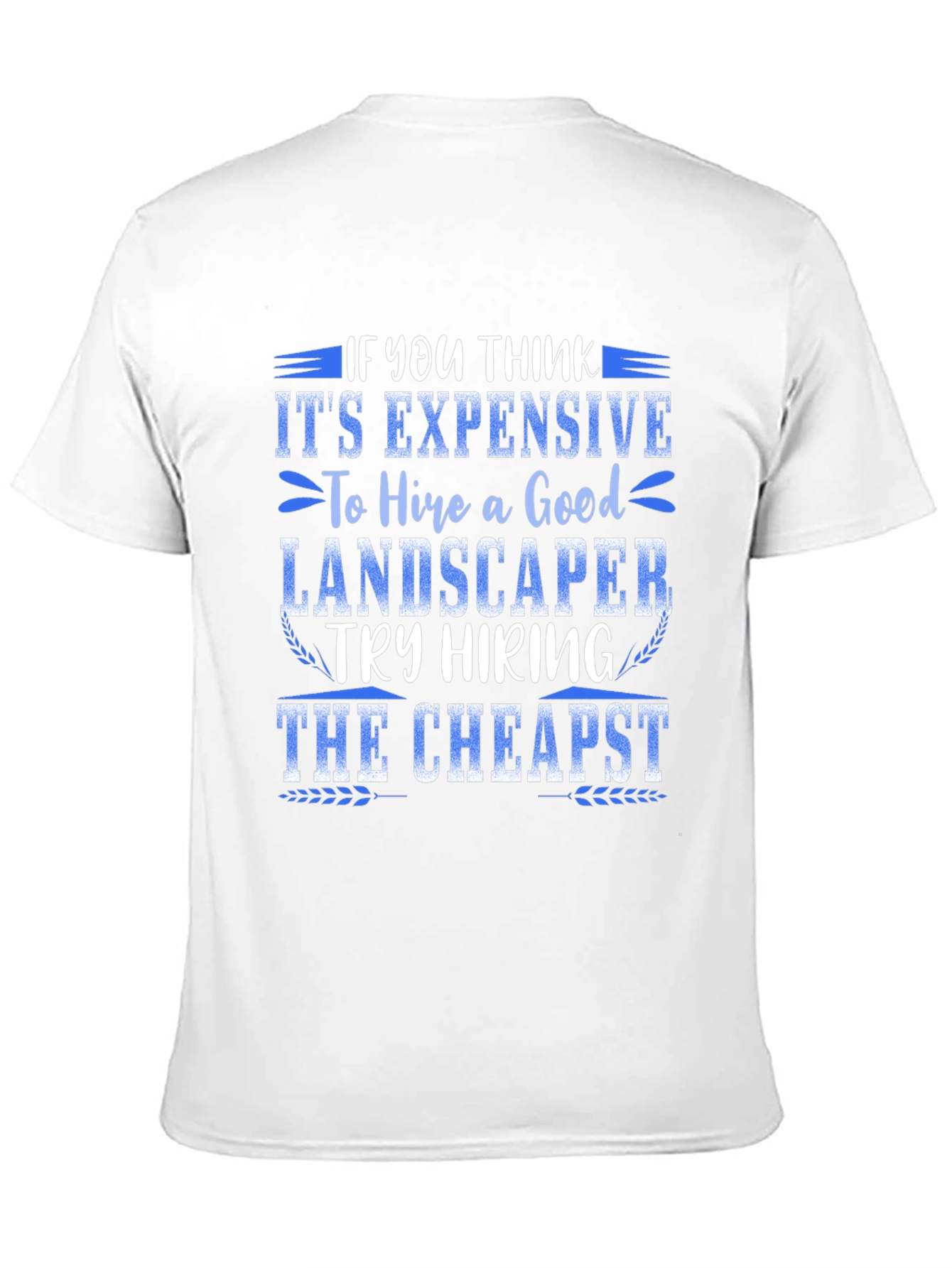 Hire a Landscaper Graphic Tee