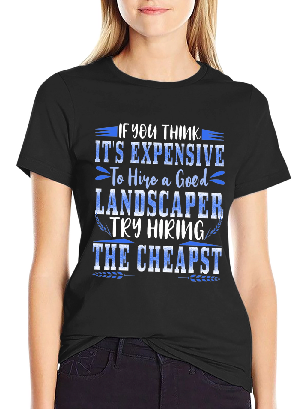 Hire a Landscaper Graphic Tee